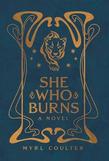 SHE WHO BURNS