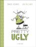 PRETTY UGLY