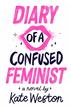 DIARY OF A CONFUSED FEMINIST